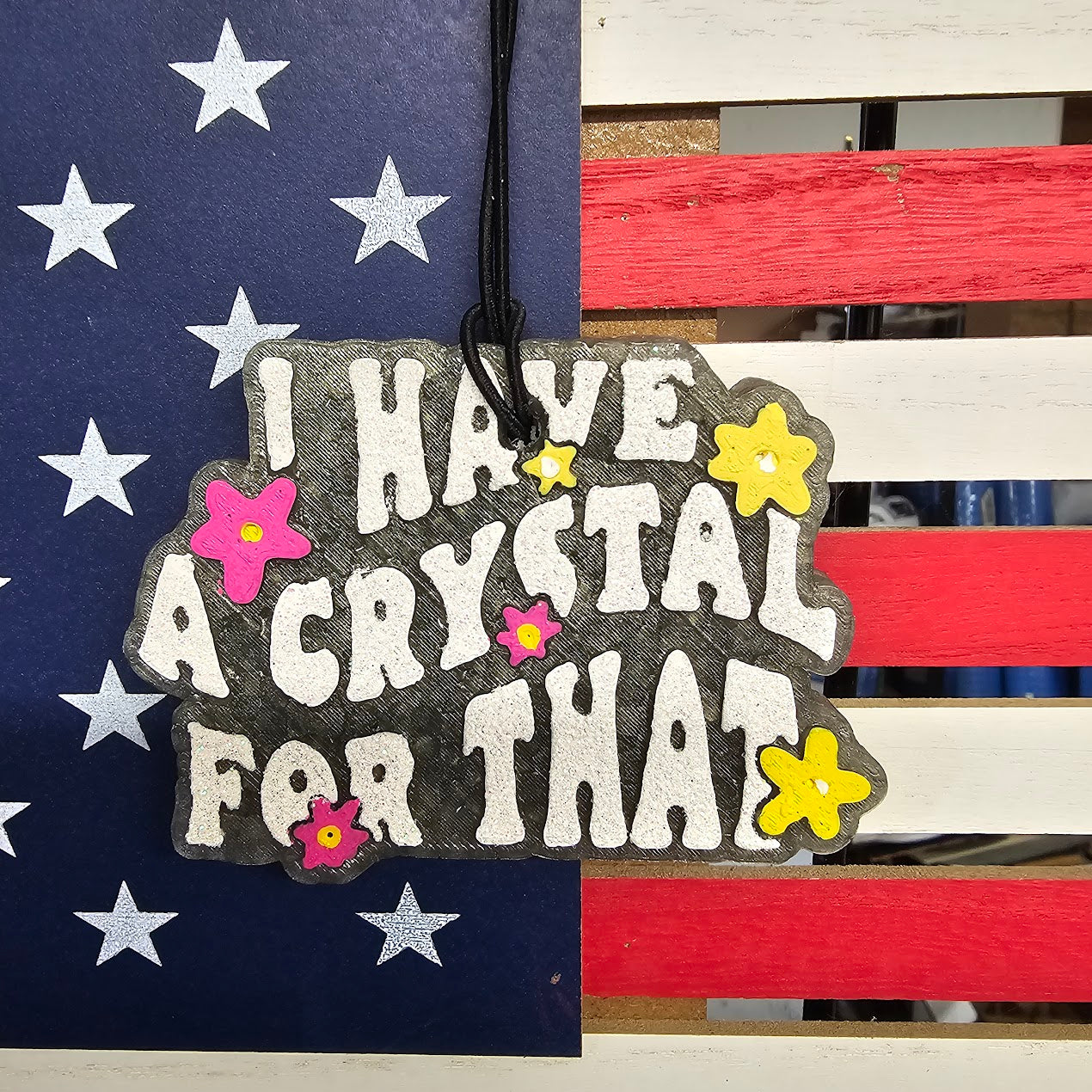 I Have A Crystal For That Freshie