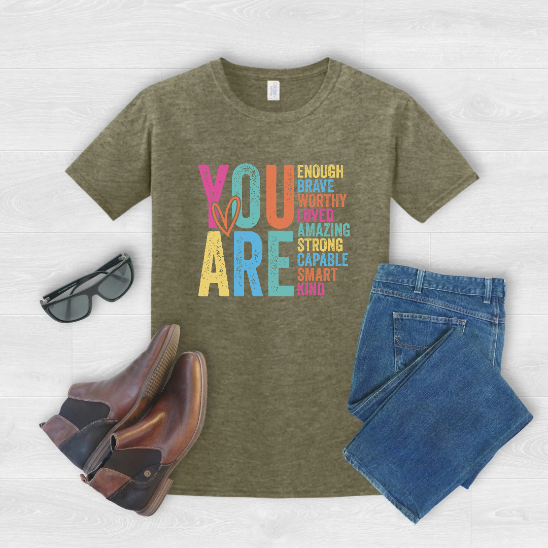 You Are.. T-shirt or Crewneck