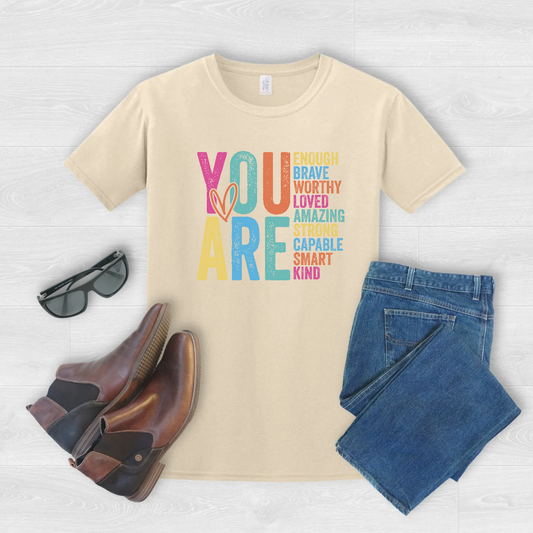 You Are..  T-shirt or Crewneck