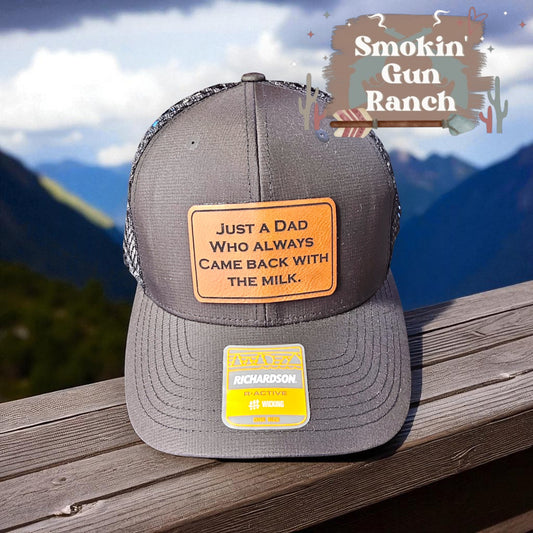 Just A Dad who always came back from with the Milk Leatherette Patch Hat