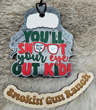 You'll Shoot Your Eye Out Freshie