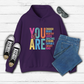You Are..  T-shirt or Crewneck