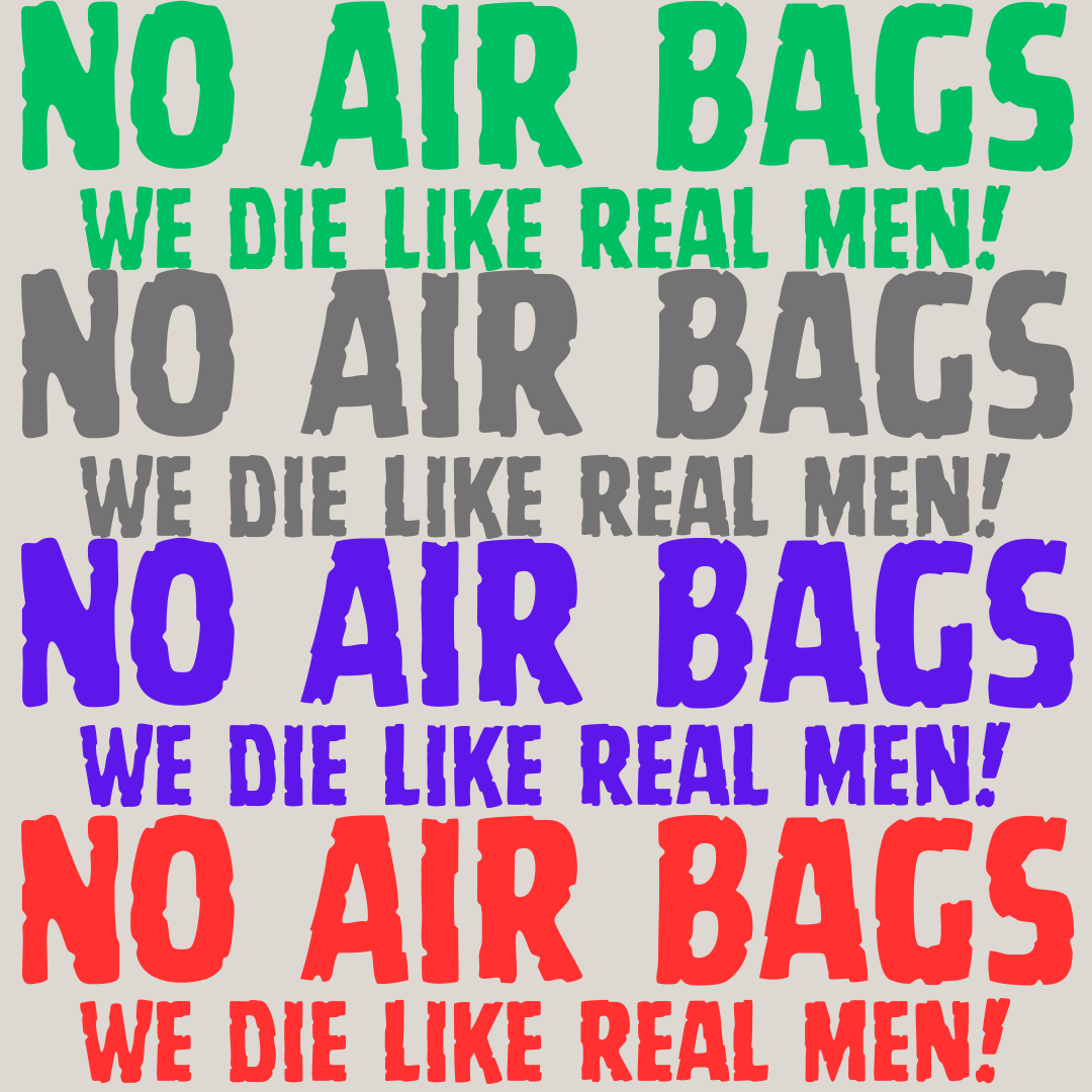 No Air Bags- We Die Like Real Men! Vinyl Decal