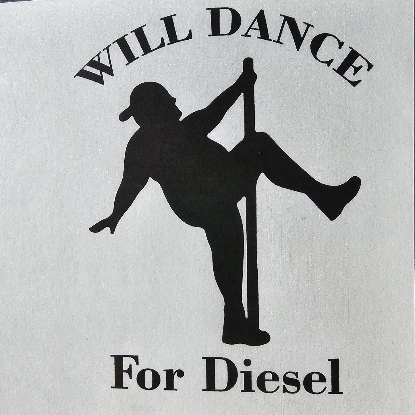 Will Dance for Desiel vinyl decal