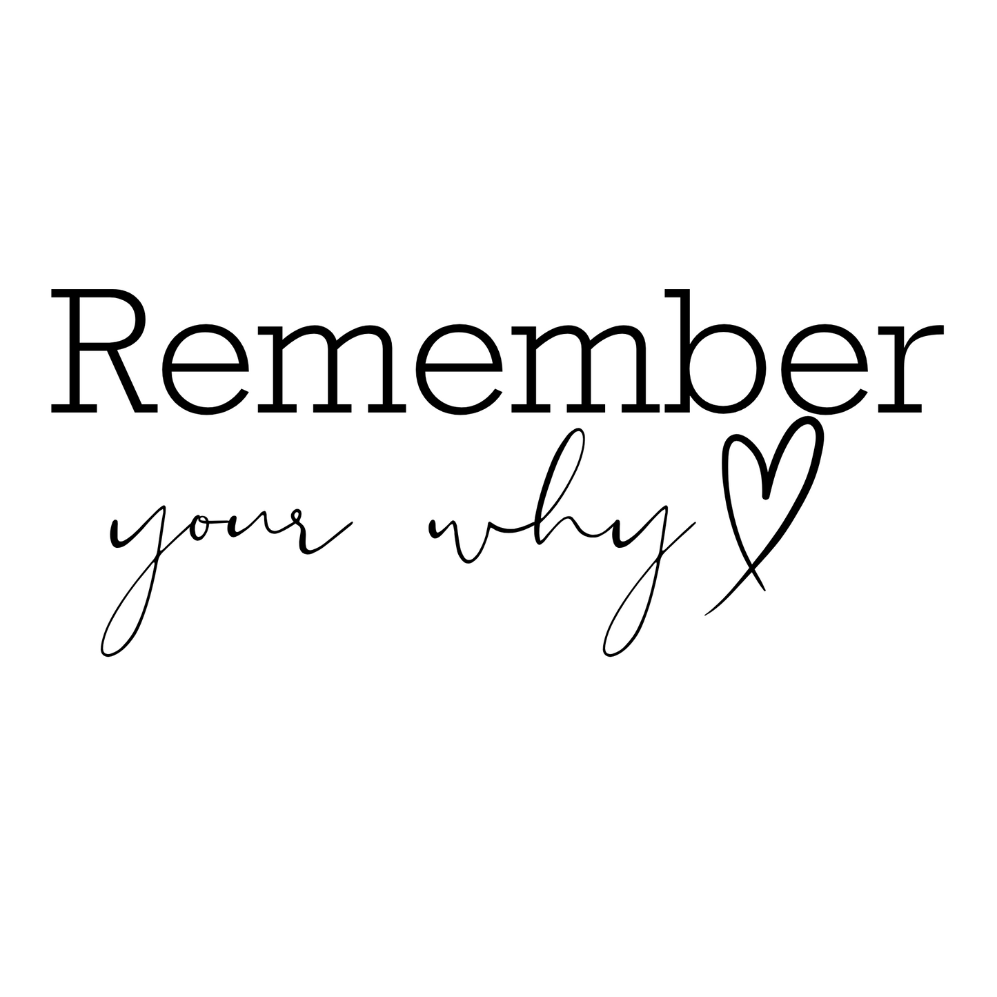 Remember your why vinyl decal