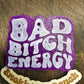Bad Bitch Energy Freshie