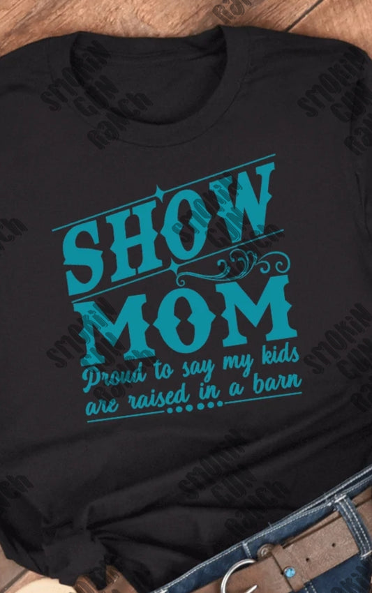 Show mom t-shirt